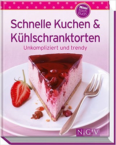 Schnelle Kuchen und Kühlschranktorten