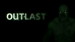 Outlast.